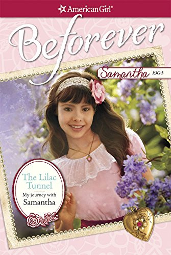 The Lilac Tunnel: My Journey With Samantha (American Girl Beforever)