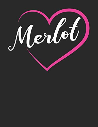 Mein eigener Wein: Dein persönliches Buch für die Weinherstellung zum selber ausfüllen ♦ für über 100 verschiedene Weine ♦ Im großzügigen A4+ Format ... alle Hobbywinzer ♦ Motiv: Merlot Love
