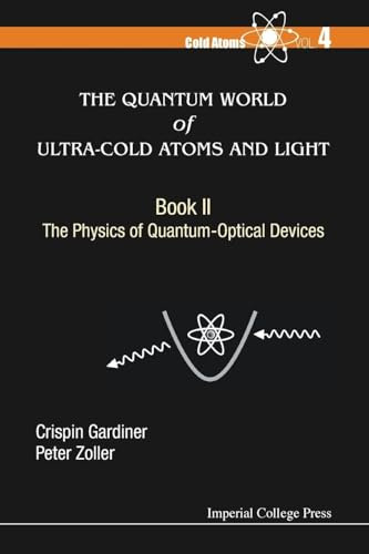 The Quantum World of Ultra-Cold Atoms and Light: The Physics of Quantum-Optical Devices: BK II: 2