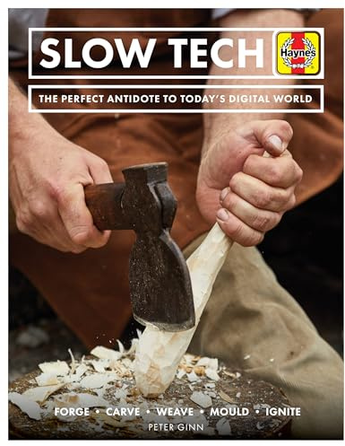 Slow Tech (Haynes Manuals): The perfect antidote to today's digital world