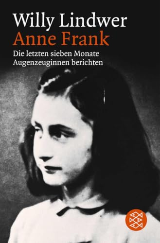 Anne Frank: Die letzten sieben Monate. Augenzeuginnen berichten (Die Zeit des Nationalsozialismus – »Schwarze Reihe«)
