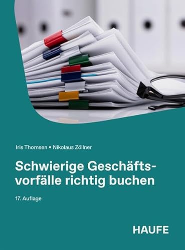 Schwierige Geschäftsvorfälle richtig buchen (Haufe Fachbuch)