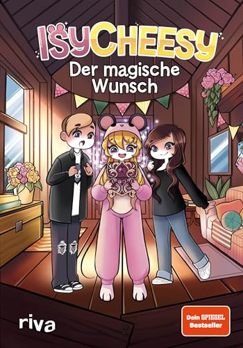 IsyCheesy: Der magische Wunsch: Das erste zauberhafte Buchabenteuer von YouTuberin IsyCheesy über einen magischen Wunsch, der alles durcheinander bringt (IsyCheesy Adventures, Band 1)