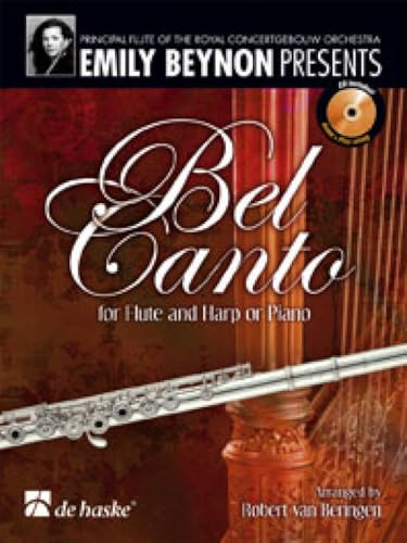 Bel Canto for Flute and Harp or Piano, m. Audio-CD: CD zum Üben und Mitspielen (Play-Along und Demo). Schwierigkeitsgrad: mittelschwer (FLUTE TRAVERSIE)