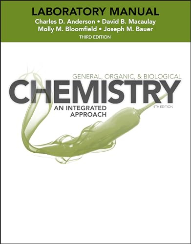 General, Organic, and Biological Chemistry: An Integrated Approach, 3e Laboratory Manual: An Integrated Approach