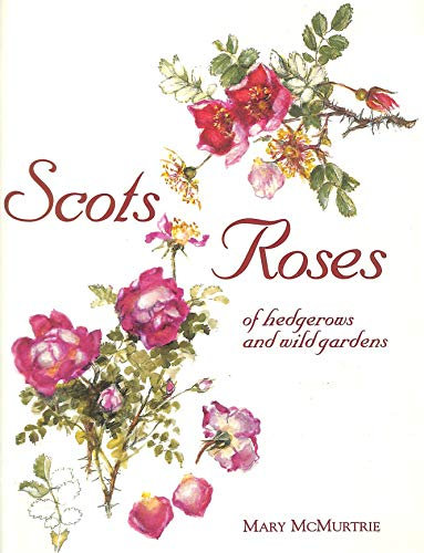 Scots Roses of Hedgerows and Wild Gardens
