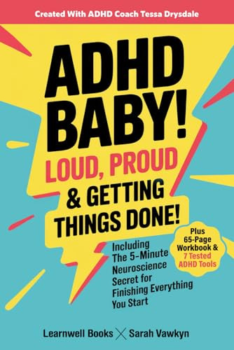 ADHD Baby!: Loud, Proud & Getting Things Done (Adult ADHD)