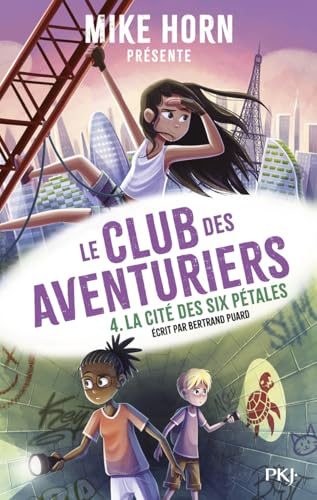 Mike Horn : le club des aventuriers - Tome 4 La cité des six pétales (4)