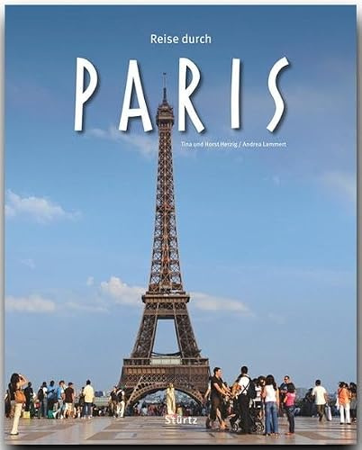 Reise durch Paris: Ein Bildband mit über 190 Bildern auf 140 Seiten - STÜRTZ Verlag