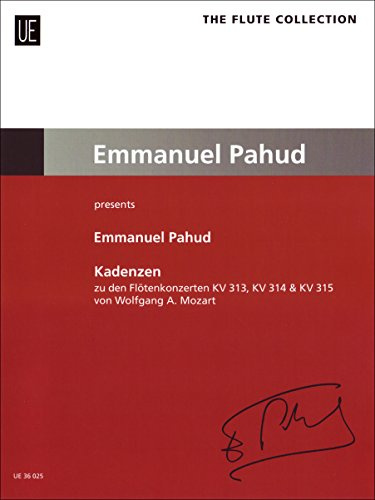 Kadenzen zu den Flötenkonzerten von Wolfgang A. Mozart: Emmanuel Pahud presents. KV 313, KV 314, KV 315. für Flöte.
