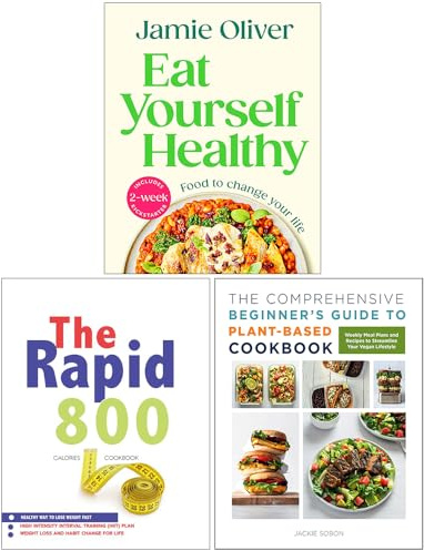 Eat Yourself Healthy, The Rapid 800 Cookbook & The Comprehensive Beginner's Guide to Plant-Based Cookbook 3 Books Collection Set