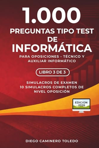 1.000 Preguntas Tipo Test de Informática – Volumen 3: Para oposiciones – Técnico y Auxiliar Informático