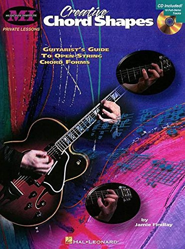 Creative Chord Shapes: Guitarist's Guide to Open-String Chord Forms