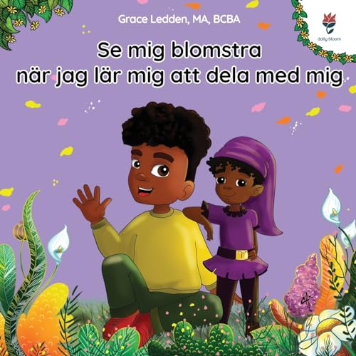 Se mig blomstra när jag lär mig att dela med mig: En berättelse för barn om vänlighet, att dela med sig, att turas om och att hantera känslor: 4