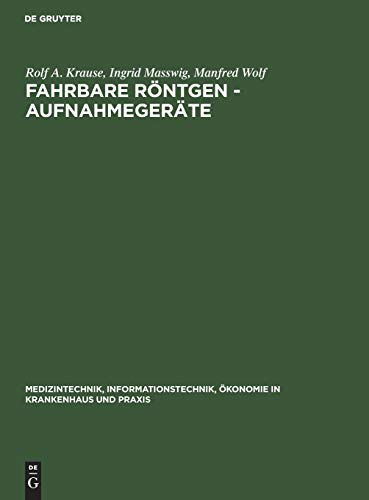 Fahrbare Röntgen - Aufnahmegeräte (Medizintechnik, Informationstechnik, Ökonomie in Krankenhaus und Praxis, 2, Band 2)