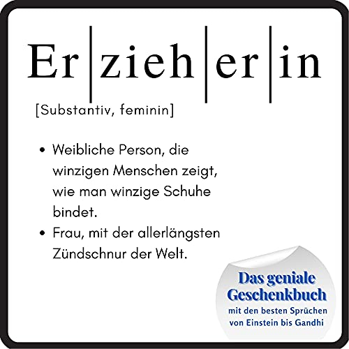 Erzieherin: Das geniale Geschenkbuch mit den besten Sprüchen von Einstein bis Gandhi