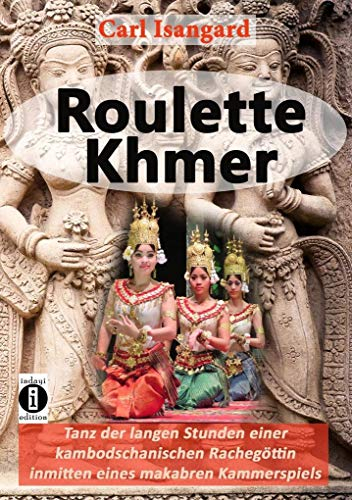 Roulette Khmer: Tanz der langen Stunden einer kambodschanischen Rachegöttin inmitten eines makabren Kammerspiels