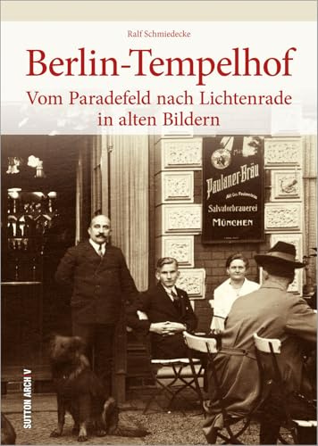 Berlin-Tempelhof in alten Bildern, historischer Bildband mit 160 alten Fotografien, fotografische Schätze zur Regional- und Alltagsgeschichte rund um ... Paradefeld nach Lichtenrade in alten Bildern