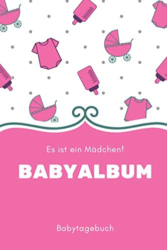 Babyalbum Es ist ein Mädchen Babytagebuch: A5 120 Seiten I Mädchen Baby Geschenk zur Geburt I erstes Buch oder Fotoalbum I Erinnerungsbuch zum Selber Ausfüllen I Babybuch Geschenkidee für neue Eltern
