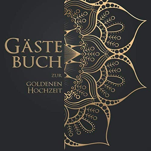 Gästebuch zur goldenen Hochzeit: 108 Seiten für die Erinnerung an diesen besonderen Tag!