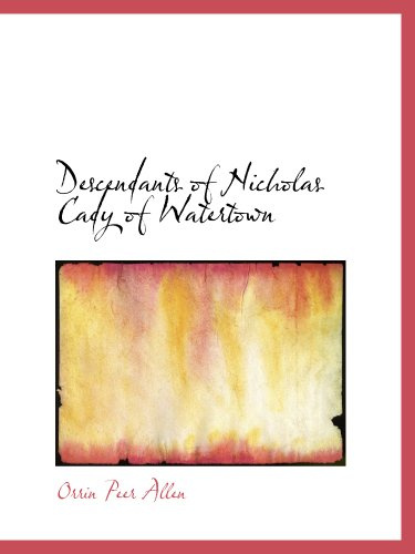Descendants of Nicholas Cady of Watertown
