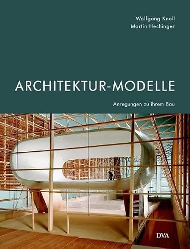 Architektur-Modelle: Anregungen zu ihrem Bau