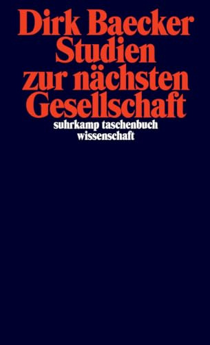 Studien zur nächsten Gesellschaft (suhrkamp taschenbuch wissenschaft)
