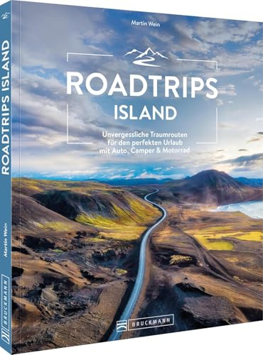 Roadtrips Island: Unvergessliche Traumrouten für den perfekten Urlaub mit Auto, Camper & Motorrad – Entdecken Sie die besten Sehenswürdigkeiten und Geheimtipps für unvergessliche Roadtrips in Island.
