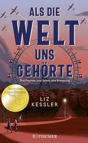 Als die Welt uns gehörte: Berührender Jugendroman über Freundschaft und Hoffnung in den dunkelsten Zeiten