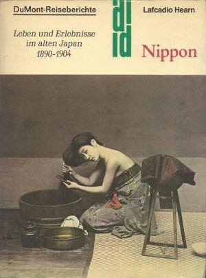 Nippon. Leben und Erlebnisse im alten Japan 1890-1904 (DuMont-Reiseberichte)