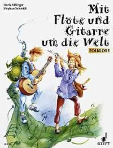 Mit Flöte und Gitarre um die Welt: Folklore. Flöte und Gitarre.
