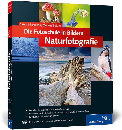 Die Fotoschule in Bildern. Naturfotografie: Das Praxisbuch für Naturmotive (Galileo Design)