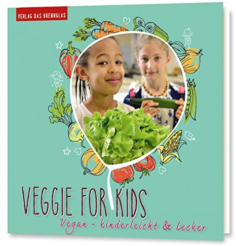 Veggie for Kids - vegan, kinderleicht & lecker