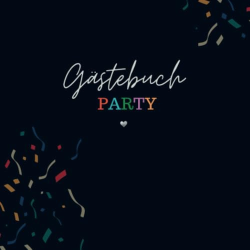 Gästebuch Party- Gästebuch Blanko: Das schöne und neutrale Buch zum Eintragen. Passend zu jeder Party, Geburtstag oder Hochzeit. Black.