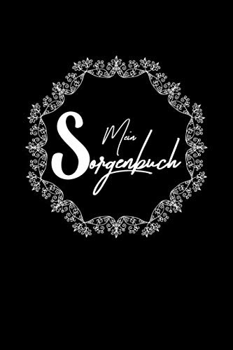 Mein Sorgenbuch: Schluss mit den Sorgen vor dem Einschlafen | Kummer und Ängste notieren und endlich schlafen | Tagebuch als ca. A5 Softcover Taschenbuch