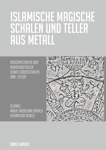 Islamische magische Schalen und Teller aus Metall: Medizinschalen und Wahrsageschalen sowie Liebesschalen und -Teller. Islamic Magic Medicinal Bowls. Divination Bowls