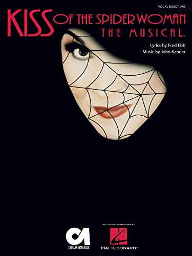 John kander & fred ebb : kiss of the spider woman the musical (piano/vocal) - chant et piano