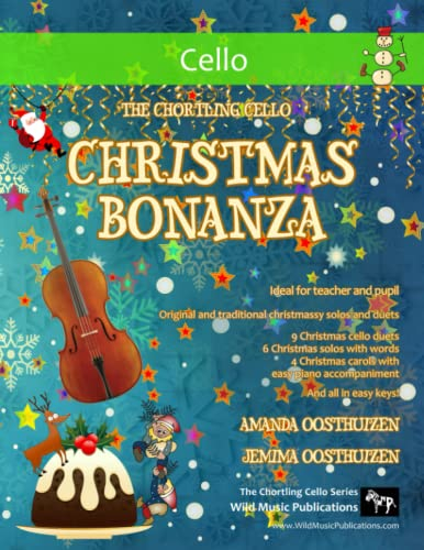 The Chortling Cello Christmas Bonanza: A merry selection of 19 original and traditional Christmas pieces for Cellos. For beginners and improvers who ... (Cello Music for Beginners and Improvers)