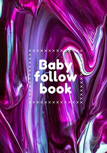 Baby follow book: Baby logbook and newborn nannies nanny, baby bottles, notebook on sleep, awakening and baby's health, diet, diapers, medications, meals and moods of the infant. twin parent help.