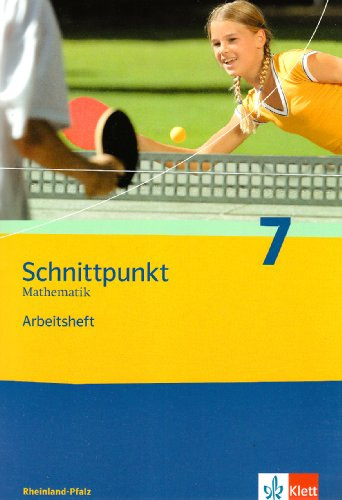 Schnittpunkt Mathematik 7. Ausgabe Rheinland-Pfalz: Arbeitsheft mit Lösungsheft Klasse 7: Mathematik für Realschulen (Schnittpunkt Mathematik. Ausgabe für Rheinland-Pfalz ab 2006)
