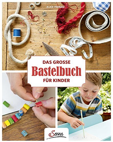 Das große Bastelbuch für Kinder