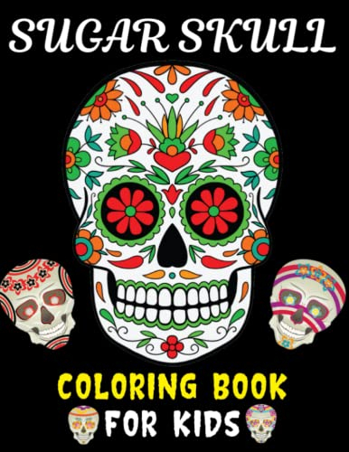 Sugar Skulls Coloring Book For Kids: White Paper Background Reverse Sugar Skulls Coloring Book For Young Children