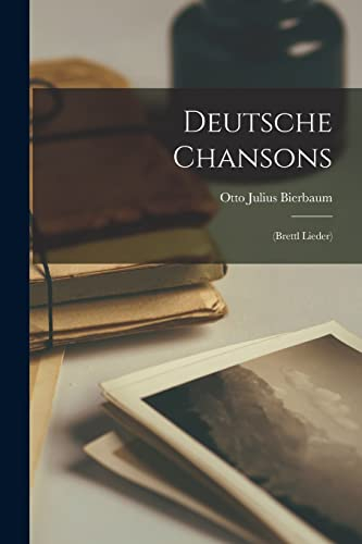 Deutsche Chansons: (brettl Lieder)