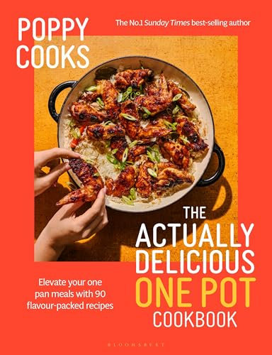 Poppy Cooks: The Actually Delicious One Pot Cookbook: From the No.1 Sunday Times bestselling author