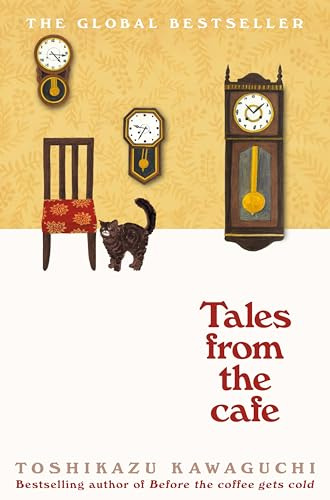 Tales from the Cafe: The cosy, heartfelt sequel to Before the Coffee Gets Cold (Before the Coffee Gets Cold, 2)