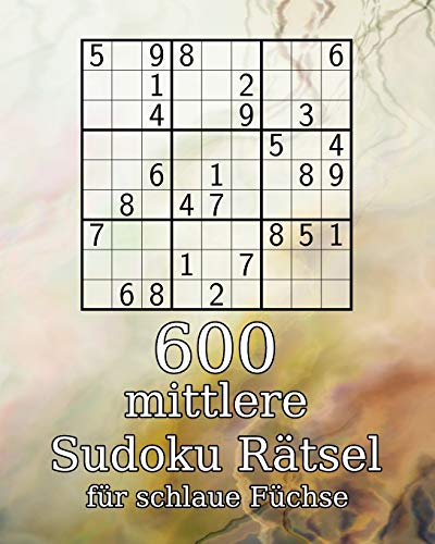 600 mittlere Sudoku Rätsel für schlaue Füchse: Tolles Geschenk für Erwachsene, Großeltern oder Senioren | 9x9er | Sudokuheft | inkl. Lösungen