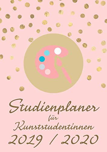 Studienplaner für Kunststudentinnen September 2019 bis Dezember 2020: Uni-Kalender und Semesterplaner für Kunst-Studentinnen. A4, 16 Monate, 1 Woche ... Zur Organisation von Studium und Freizeit.