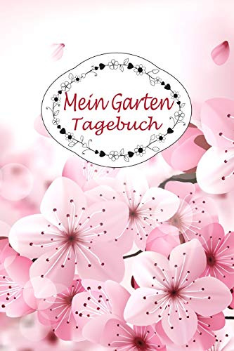 Mein Garten Tagebuch: 150 Seiten / Liniert / ca DIN A5 / Blüten Cover Design
