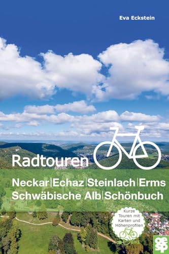 Erlebnisreiche Radtouren: Schwäbische Alb - Albvorland - Neckartal - Schönbuch