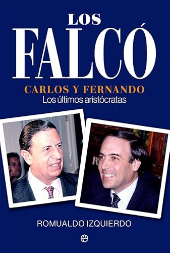 Los Falcó: Carlos y Fernando, los últimos aristócratas